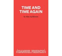 Time and Time Again - A Comedy - Ayckbourn Alan