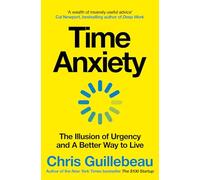 Time anxiety: the illusion of urgency and a better way to live