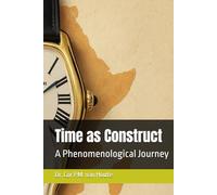 Time as Construct: A Phenomenological Journey