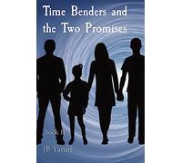 Time Benders and the Two Promises: Book II