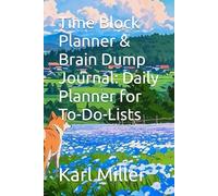 Time Block Planner & Brain Dump Journal: Daily Planner for To-Do-Lists
