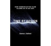 Time by Design: How Communicating Slow Allows Us to Go Fast