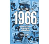 Time Capsule of 1966: American Life, Culture, Breakthroughs, and World Events; A Nostalgic 60th Birthday Gift Book for Men and Women with Fun Facts, Trivia, and Lifetime Memories