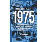 Time Capsule of 1975: A Journey through Life, Headlines, Culture, Breakthroughs, and Movements that made 1975 Unforgettable