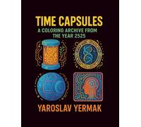 Time Capsules: A Coloring Archive from the Year 2525