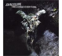 John Squire - Time Changes Everything