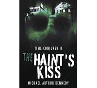 Time Conjurer II: The Haint's Kiss