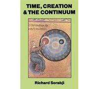 Time, Creation and the Continuum - Sorabji Richard