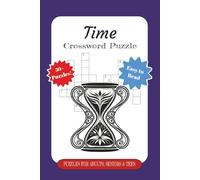 Time, Crossword Puzzle PUZZLES FOR ADULTS, SENIORS & TEES, Easy to Read, 50+ Puzzles!: Crossword Puzzles with Print about Time, Space, Tempo and More ... Gifts for Vacations, Holidays, and Relaxation