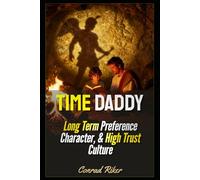 Time Daddy: Long Term Preference Character, & High Trust Culture
