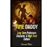 Time Daddy: Long Term Preference Character, & High Trust Culture