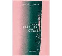 Time, Eternity, and the Whole