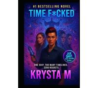 Time F*ucked: One Ship. Too Many Timelines. Zero Regrets.