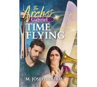 Time Flying: The Archos: Gabriel Book 2
