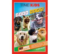 Time for Kids Good Dogs!: 101 Dogs You Need to Know!