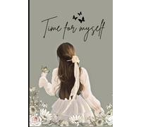 "Time for Myself " Journaling book to organize yourself with fun: Girlish bullet journal book