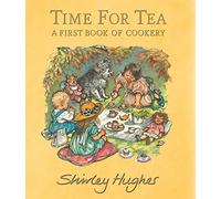 Shirley Hughes Time for Tea: A First Book of Cookery (Copertina rigida)