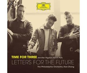 Time For Three/Xian Zhang/The Philadelphia Orchest Letters For The Future (CD)