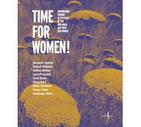 Time for women. Ediz. illustrata: Empowering Visions in 20 Years of the Max Mara Art Prize for Women