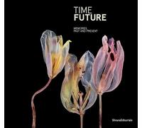 Time Future Memories, past and present