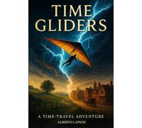 Time Gliders: An epic adventure of science and fate: two friends trapped in the 17th century must choose between returning home or changing history.