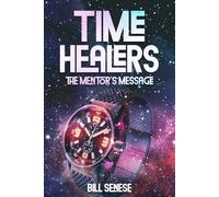 Time Healers: The Mentor's Message: 1