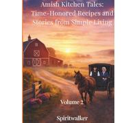 Time Honored Recipes and Stories from Simple Living-Volume 2: Amish Kitchen Tales