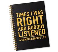 Time I Was Right And Nobody Listened 160 Pages Lined Spiral Notebook, Funny Ruled Hardcover Notebook for Work, Appreciation Gifts for Coworker, Sarcastic Office Gifts for Colleague Worker Friend B