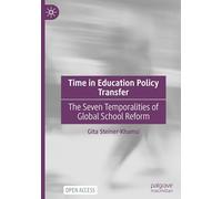Time in Education Policy Transfer: The Seven Temporalities of Global School Reform