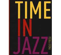 Time in jazz. Ediz. illustrata