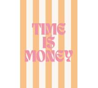 TIME IS MONEY: Un semainier personnalisable pour étudiants, professionnels et entrepreneurs