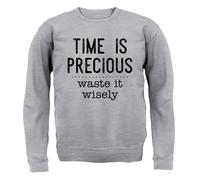 Time Is Precious,Scorie It Wisely - Bambini Felpa/Maglione - Funny Slogan Regalo