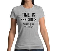 Time Is Precious,Scorie It Wisely - Donna T-Shirt - Slogan Divertente Regalo