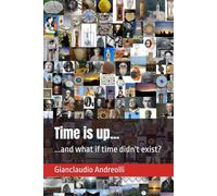 Time is up...: ...and what if time didn't exist?