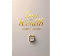 Time is Wealth: Undated Calendar
