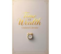 Time is Wealth: Undated Calendar