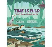 Time Is Wild: The Life Cycles of Animals and You