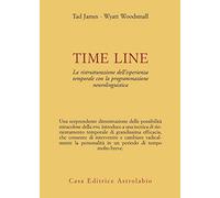 Time line. La ristrutturazione dell'esperienza temporale con la programmazione neurolinguistica