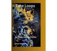 Time Loops: An Urban Fantasy Thriller