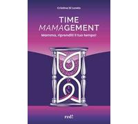 Time mamagement. Mamma, riprenditi il tuo tempo! Con audiolibro. Con video scaricabili tramite QRCode