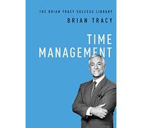 Time Management (Brian Tracy Success Library The) by Brian Tracy