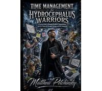 Time Management for Hydrocephalus Warriors