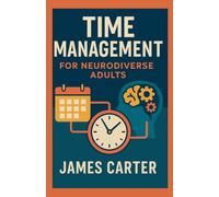 Time Management for Neurodiverse Adults