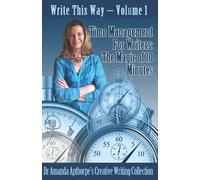 Time Management for Writers: The Magic Of 10 Minutes