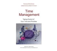 Time Management: Taking Control of Your Time and Priorities