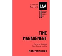 Time Management: The Art of Managing Time, Energy, and Life