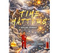 Time Matters: A Healing Journey
