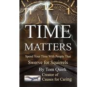 Time Matters: Spend Your Time with People that Swerve for Squirrels