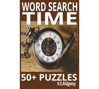 TIME: Moments, Minutes, and Memories to Find • A Journey Through Hours, Days, and Decades • From Sunrise to Midnight-Words That Mark Time. | Time ... Twists • Puzzle Through the Past, Present.