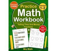 Time, Money & Fractions Workbook For Grades 1-2 With Answers: Daily Math Practice Workbook With Telling Time, Counting Money, and Fractions For 1st ... For Homeschool or Classroom - Ages 6-8